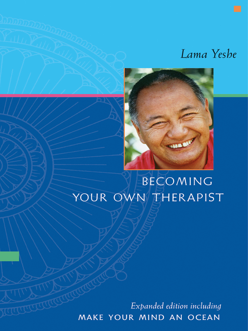 Title details for Becoming Your Own Therapist & Make Your Mind an Ocean by Lama Yeshe - Available